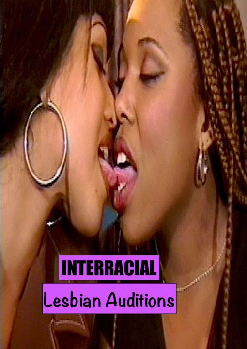 Interracial Lesbian Auditions