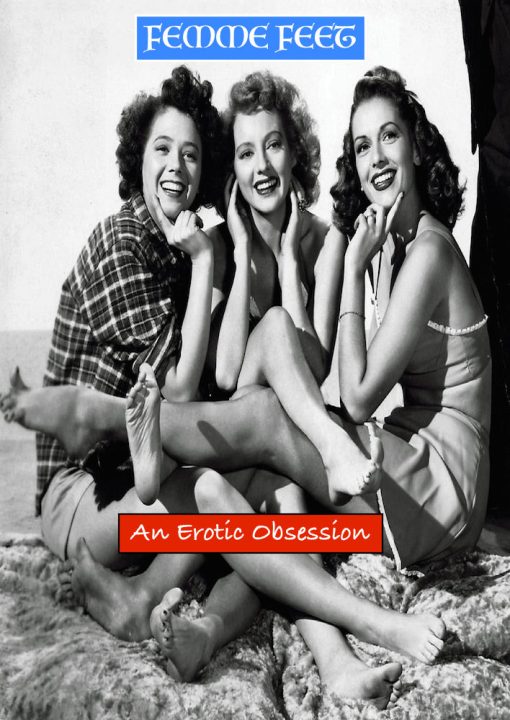 FEMME FEET: AN EROTIC OBSESSION